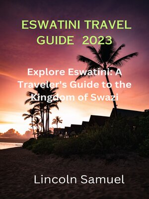 cover image of ESWATINI TRAVEL GUIDE 2023